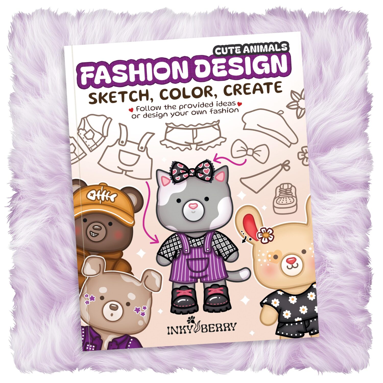 Fashion Design: Cute Animals - Sketch, Color, Create