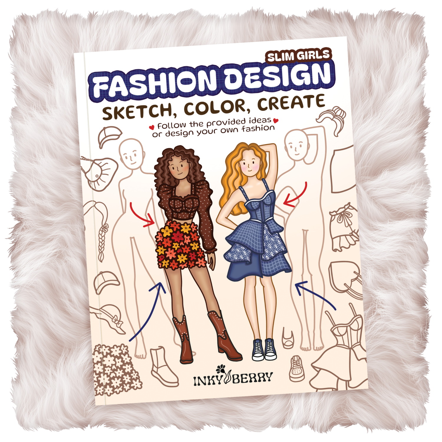 Fashion Design: Slim Girls - Sketch, Color, Create